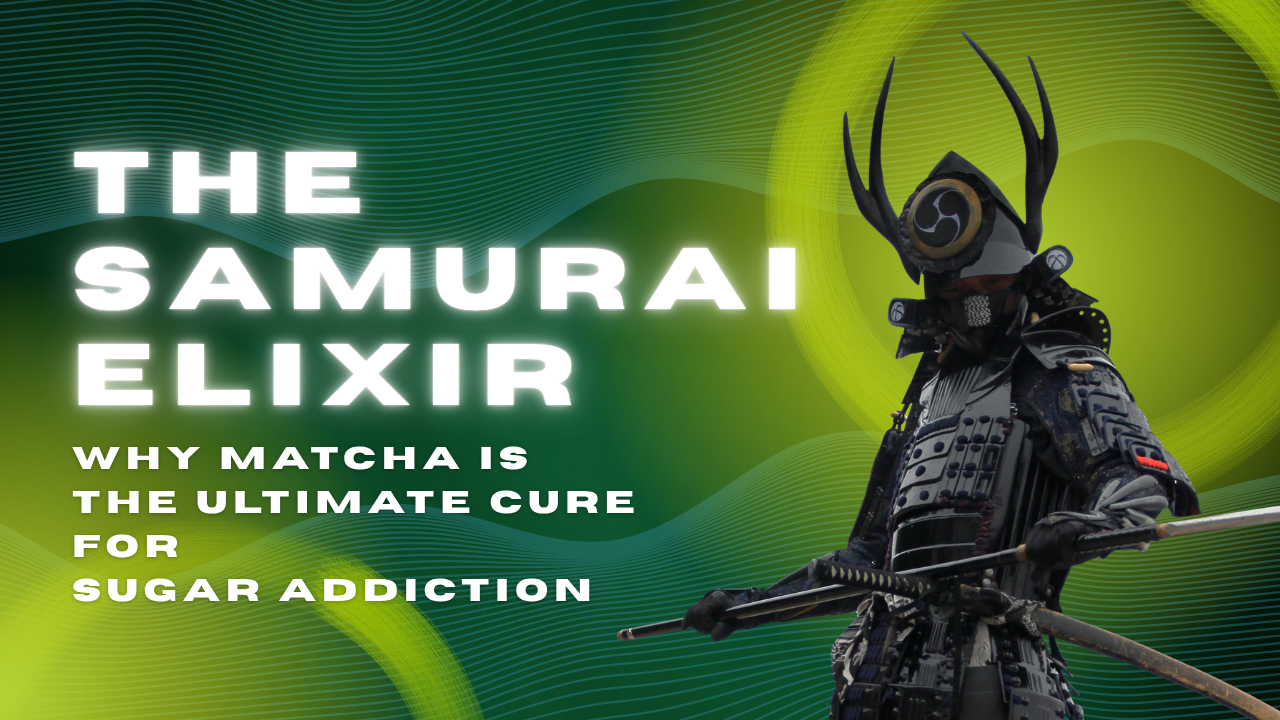 The Samurai Elixir: Why Matcha is the Ultimate Cure for Sugar Addiction