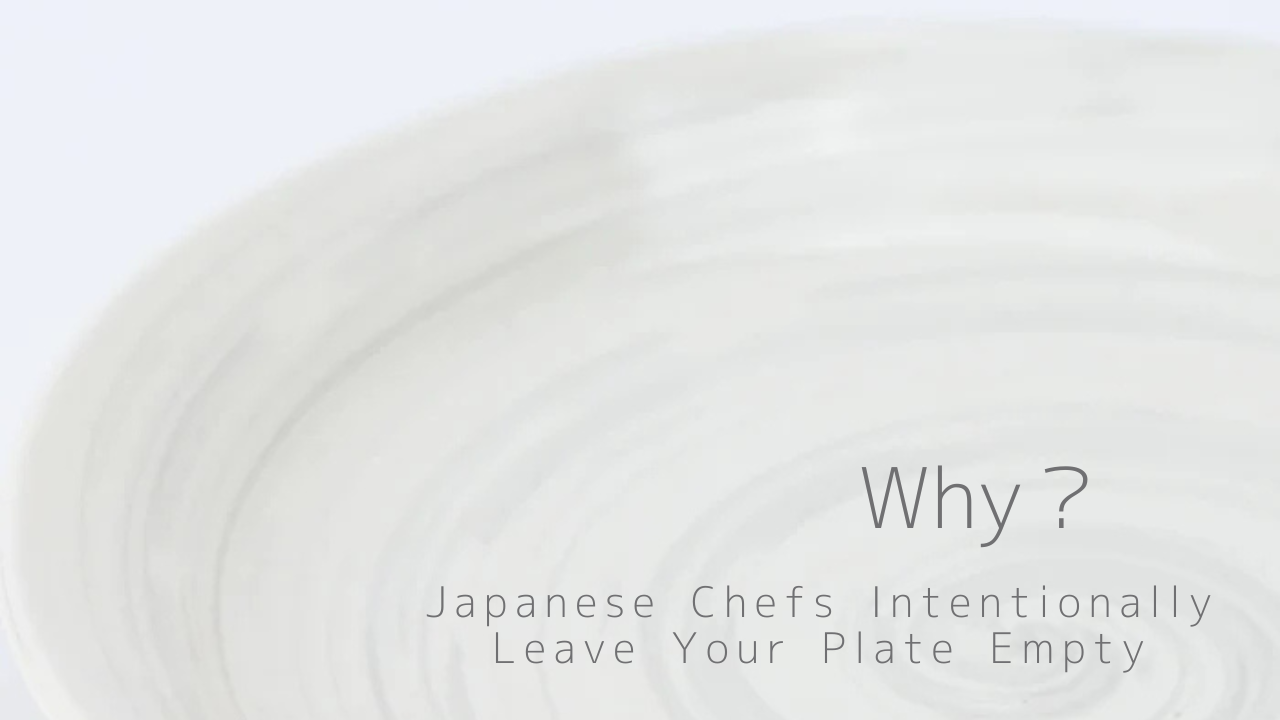 Why Japanese Chefs Intentionally Leave Your Plate Empty