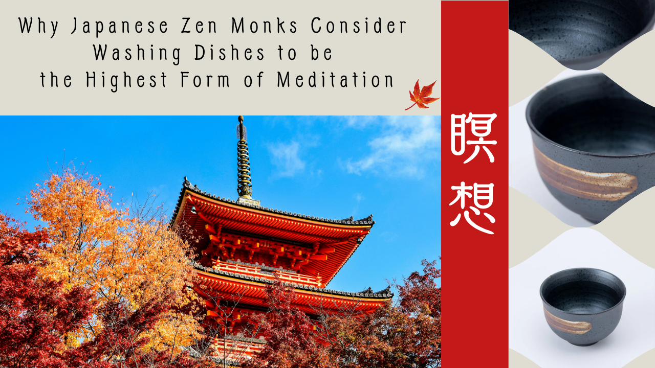 Why Japanese Zen Monks Consider Washing Dishes to be the Highest Form of Meditation