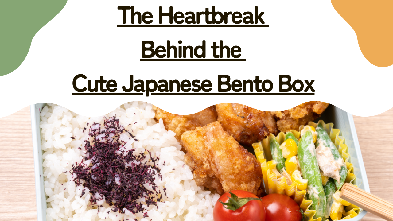 The Heartbreak Behind the Cute Japanese Bento Box