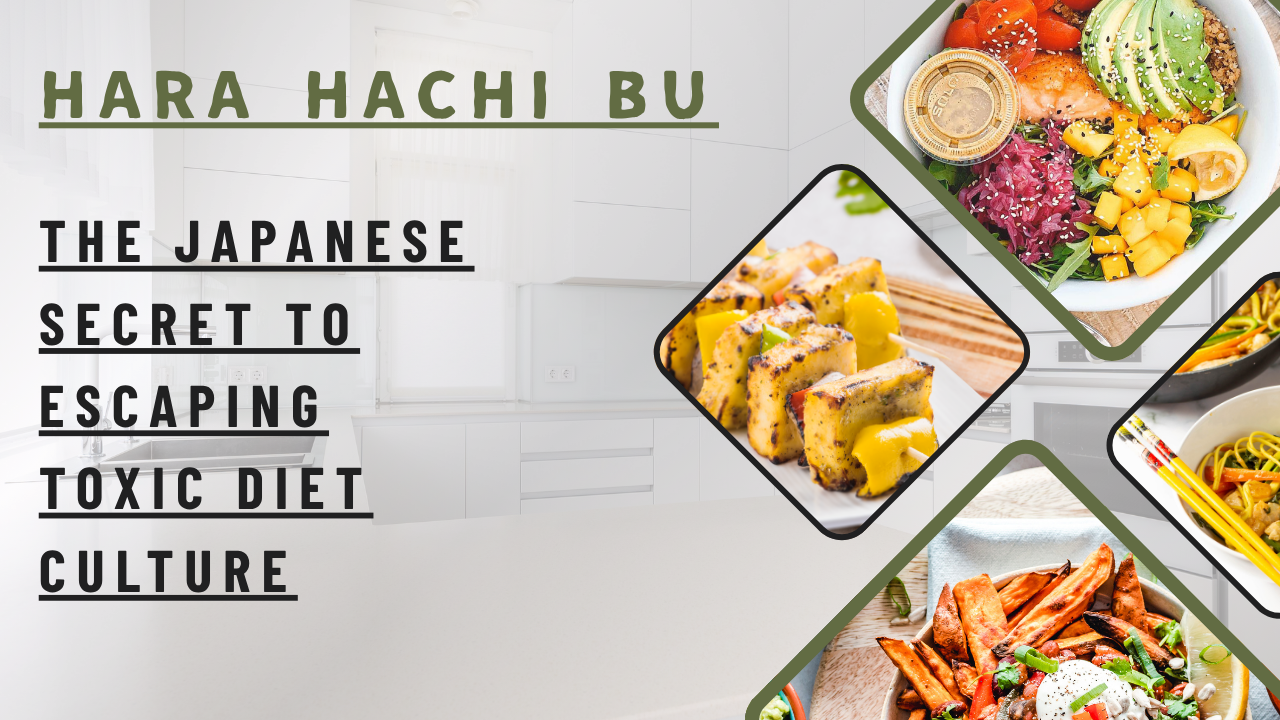 Hara Hachi Bu: The Japanese Secret to Escaping Toxic Diet Culture